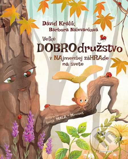 Veľké dobrodružstvo v najmenšej záhrade na svete - Iveta Malá (ilustrátor), Dávid Králik, Barbora Nalevanková - kniha z kategorie Pohádky