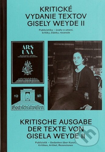 Kritické vydanie textov Gisely Weyde II (Publicistika – úvahy o umení, kritiky, články, recenzie) - kniha z kategorie Teorie umění