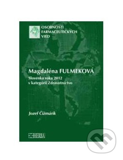 Magdaléna Fulmeková (Slovenka roka 2012 v kategórii Zdravotníctvo) - kniha z kategorie Životopisy