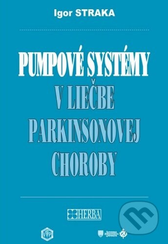 Pumpové systémy v liečbe parkinsonovej choroby - Igor Straka - kniha z kategorie Alternativní medicína