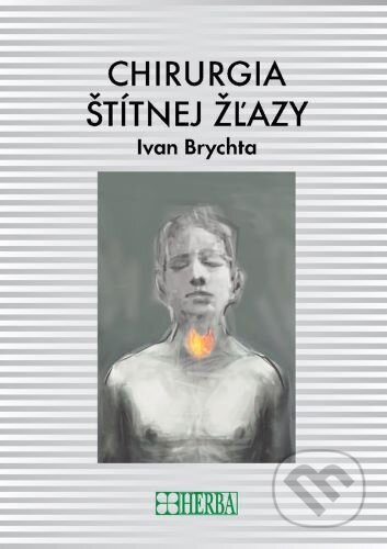 Chirurgia štítnej žľazy - kniha z kategorie Chirurgie