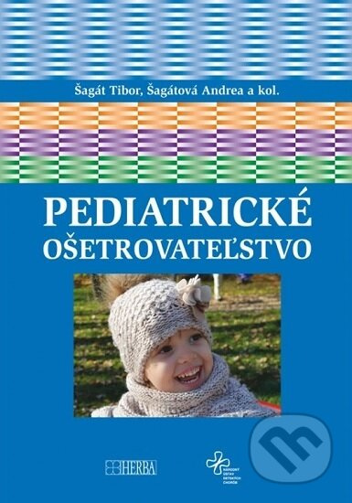 Pediatrické ošetrovateľstvo - Tibor Šagát, Andrea Šagátová - kniha z kategorie Pediatrie