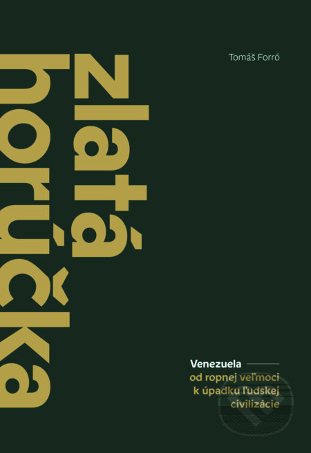 Zlatá horúčka (Venezuela - od ropnej veľmoci k úpadku ľudskej civilizácie) - kniha z kategorie Rozhovory