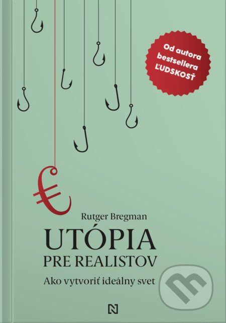 Utópia pre realistov (Ako vytvoriť ideálny svet) - Rutger Bregman - kniha z kategorie Humanitní a společenské vědy