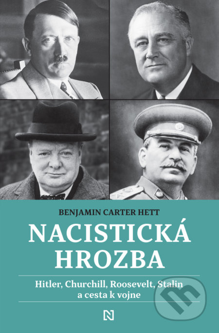 Nacistická hrozba (Hitler, Churchill, Roosevelt, Stalin a cesta k vojne) - kniha z kategorie Historie