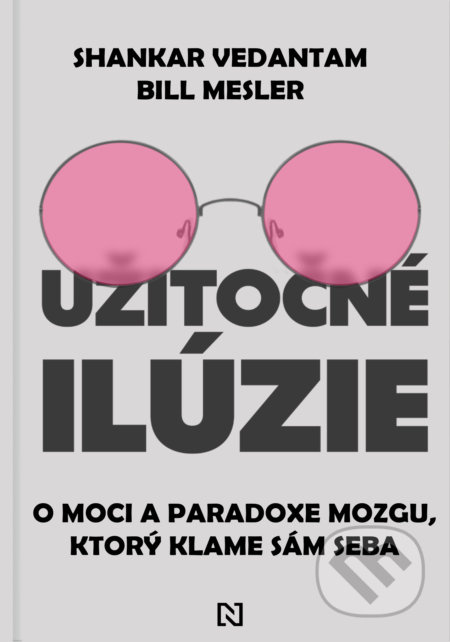 Užitočné ilúzie (O moci a paradoxe mozgu, ktorý klame sám seba) - kniha z kategorie Byznys a management