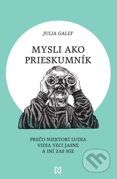 Mysli ako prieskumník (Prečo niektorí ľudia vidia veci jasne a iní zas nie) - kniha z kategorie Odborné a naučné