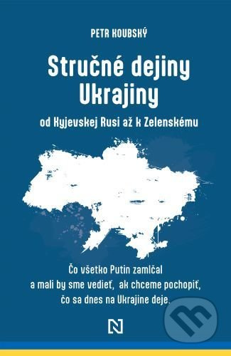 Stručné dejiny Ukrajiny (od Kyjevskej Rusi až k Zelenskému) - kniha z kategorie Historie