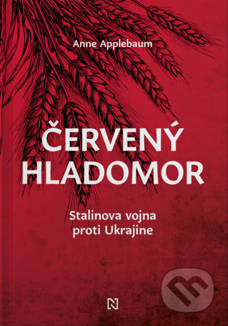 Červený hladomor (Stalinova vojna proti Ukrajine) - Anne Applebaum - kniha z kategorie Historie