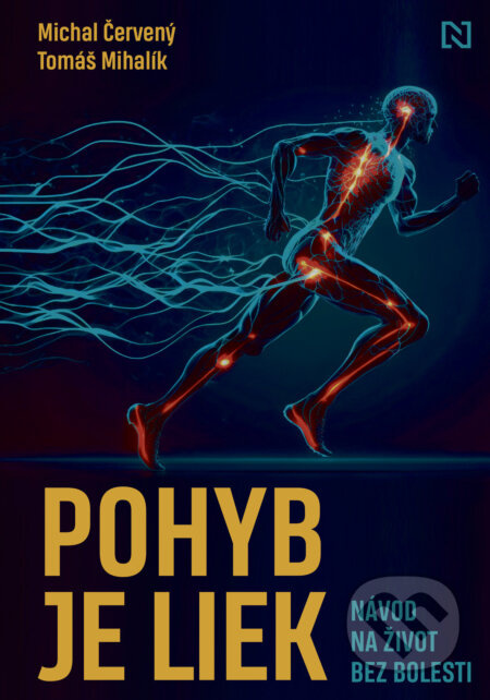 Pohyb je liek (Návod na život bez bolesti) - Michal Červený, Tomáš Mihalík - kniha z kategorie Pozitivní myšlení