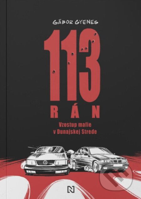 113 rán (Vzostup mafie v Dunajskej strede) - Gabor Gyenes - kniha z kategorie Komiksy
