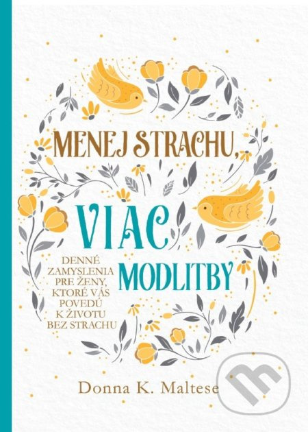 Menej strachu, viac modlitby - Donna K. Maltese - kniha z kategorie Náboženská literatura