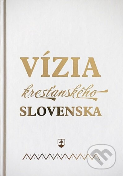 Vízia kresťanského Slovenska - kniha z kategorie Křesťanství
