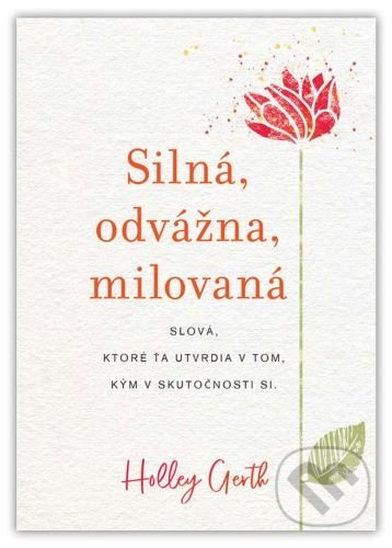 Silná, odvážna, milovaná - Holley Gerth - kniha z kategorie Náboženská literatura