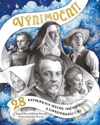Výnimoční! (28 katolíckych vedcov, matematikov a supermúdrych ľudí) - kniha z kategorie Naučné knihy