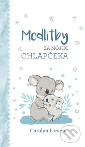Modlitby za môjho chlapčeka - Carolyn Larsen - kniha z kategorie Křesťanství