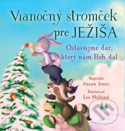 Vianočný stromček pre Ježiša - Susan Jones - kniha z kategorie Pro děti
