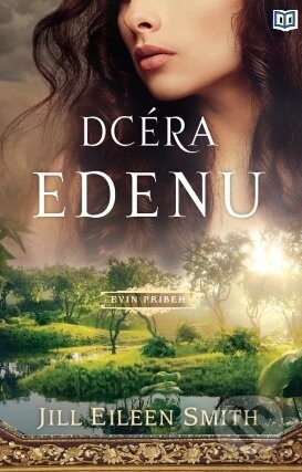 Dcéra Edenu - Jill Eileen Smith - kniha z kategorie Společenská beletrie