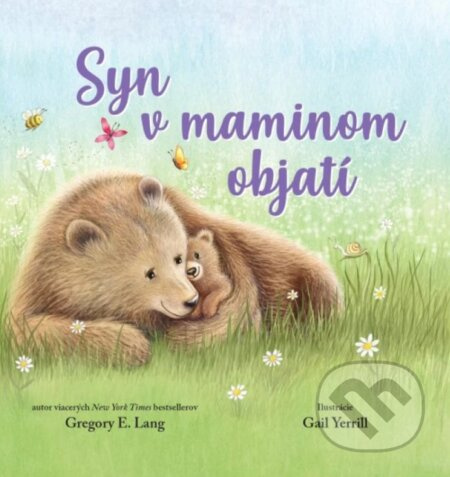 Syn v maminom objatí - Gregory E. Lang, Gail Yerrill (ilustrátor) - kniha z kategorie Beletrie pro děti