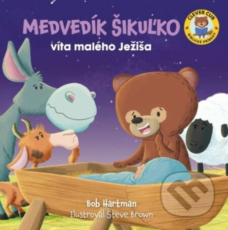 Medvedík Šikuľko víta malého Ježiša - Bob Hartman, Steve Brown (ilustrátor) - kniha z kategorie Pro děti