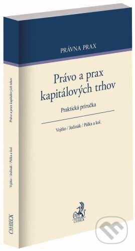 Právo a prax kapitálových trhov (Praktická príručka) - kniha z kategorie Finance