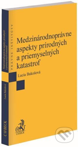 Medzinárodnoprávne aspekty prírodných a priemyselných katastrof - kniha z kategorie Politologie a politika