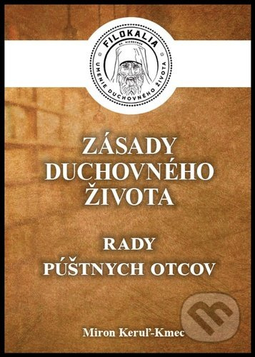 Zásady duchovného života (Rady púštnych otcov) - Miron Keruľ-Kmec - kniha z kategorie Křesťanství