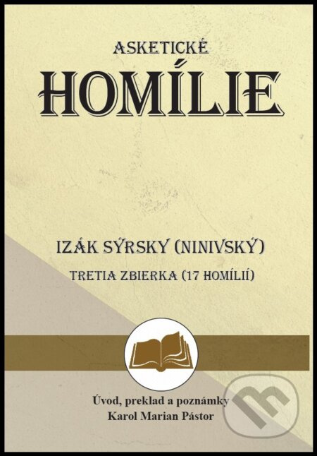 Asketické homílie (Izák Sýrsky (Ninivský)) - Karol Marian Pástor - kniha z kategorie Náboženská literatura