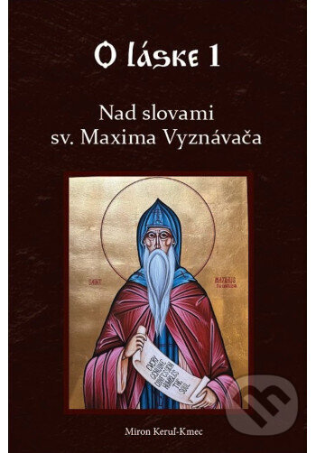 Nad slovami sv. Maxima Vyznávača - Miron Keruľ-Kmec - kniha z kategorie Spiritualita