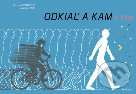 Odkiaľ a kam - Romana Romanyšyn, Andrij Lesiv - kniha z kategorie Beletrie pro děti