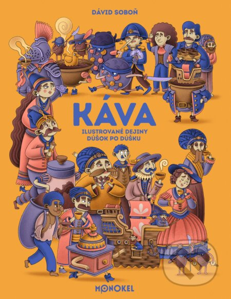 Káva (Ilustrované dejiny dúšok po dúšku) - Dávid Soboň (ilustrátor), Dávid Soboň - kniha z kategorie Historie