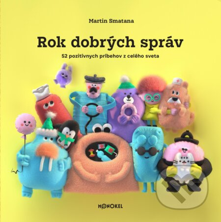 Rok dobrých správ 3 (52 pozitívnych príbehov z celého sveta) - kniha z kategorie Společenská beletrie