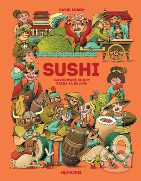 Sushi (Ilustrované dejiny rolka za rolkou) - Dávid Soboň - kniha z kategorie Historie
