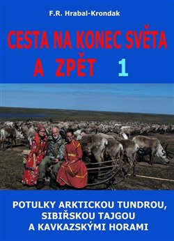 Cesta na konec světa a zpět 1 - F.R. Hrabal-Krondak