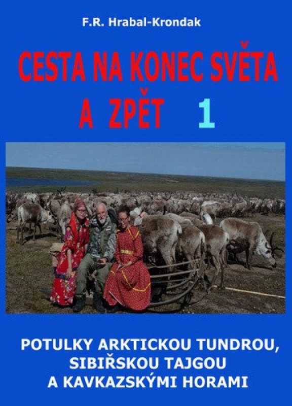 Cesta na konec světa a zpět 1 - F.R. Hrabal-Krondak