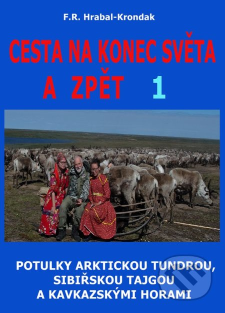 Cesta na konec světa a zpět 1 - F.R. Hrabal-Krondak