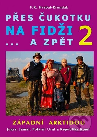 Přes Čukotku na Fidži a zpět 2 - Západní Arktidou (Jugra, Jamal, Polární Ural a Republika Komi) - kniha z kategorie Cestopisy