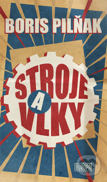 Stroje a vlky (Slávny román o porevolučnej realite v Rusku) - kniha z kategorie Společenská beletrie