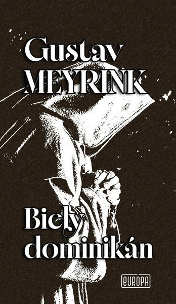 Biely dominikán - Gustav Meyrink - kniha z kategorie Horory
