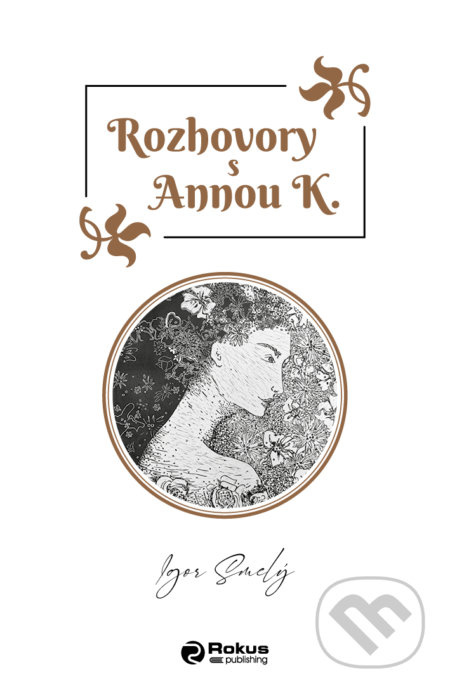 Rozhovory s Annou K - Igor Smelý - kniha z kategorie Psychologie