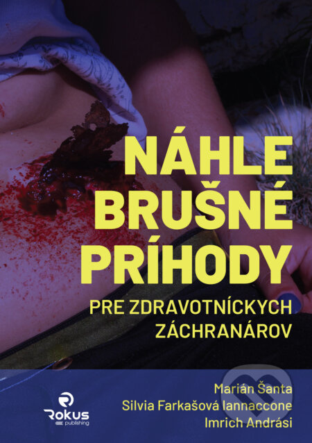Náhle brušné príhody pre zdravotníckych záchranárov - kniha z kategorie Úrazová chirurgie a ortopedie