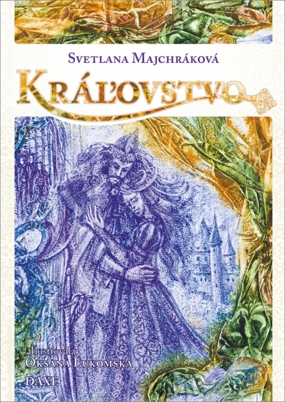 Kráľovstvo - Svetlana Majchráková, Oksana Lukomska (Ilustrátor) - kniha z kategorie Beletrie