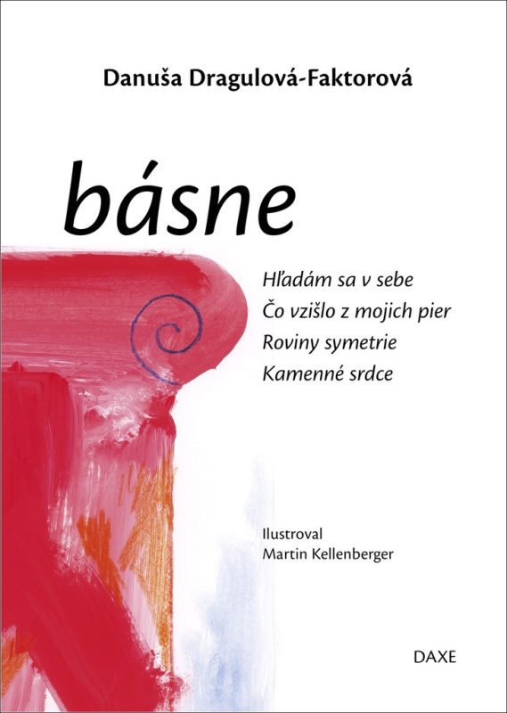 Básne - Danuša Dragulová-Faktorová, Martin Kellenberger (ilustrátor), Ján Mikulčík (ilustrátor) - kniha z kategorie Poezie