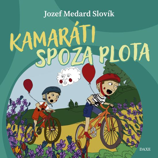 Kamaráti spoza plota -  Slovík Jozef Medard