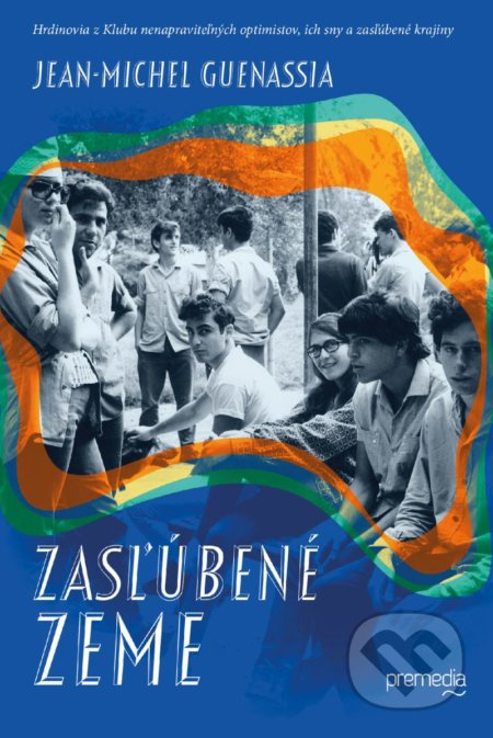 Zasľúbené zeme (Hrdinovia z Klubu nenapraviteľných optimistov, ich sny a zasľúbené krajiny) - kniha z kategorie Společenská beletrie