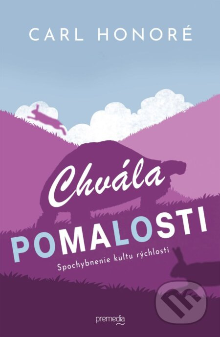 Chvála pomalosti (Spochybenie kultu rýchlosti) - Carl Honoré - kniha z kategorie Filozofie