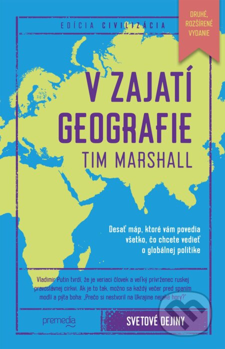 V zajatí geografie (Desať máp, ktoré vám povedia všetko, čo chcete vedieť o globálnej politike) - kniha z kategorie Naučné knihy