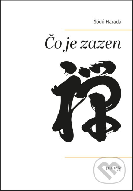 Čo je zazen - Šódó Harada - kniha z kategorie Spiritualita