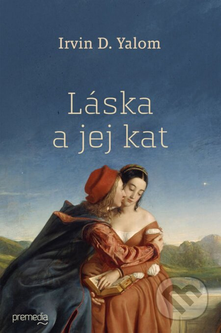 Láska a jej kat (A iné príbehy zo psychoterapie) - Irvin D. Yalom - kniha z kategorie Společenská beletrie