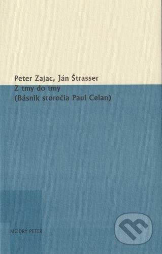 Z tmy do tmy ((Básnik storočia Paul Celan)) - Peter Zajac - kniha z kategorie Poezie